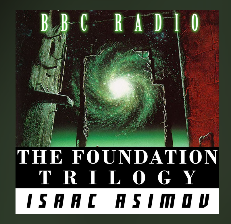 Review “Foundation Trilogy” by Isaac Asimov (BBC Radio Theatre Edition)