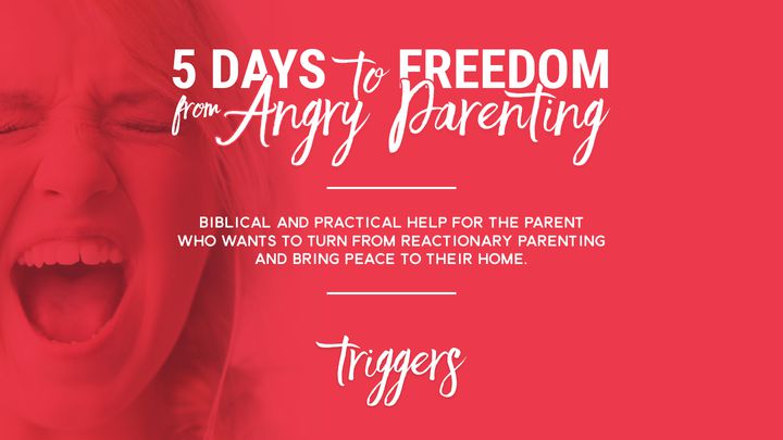 Completed YouVerion’s Plan “5 Days To Freedom From Angry Parenting” on Bible.com