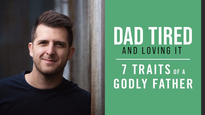 Completed “Dad Tired and Loving it” Plan on Bible.com