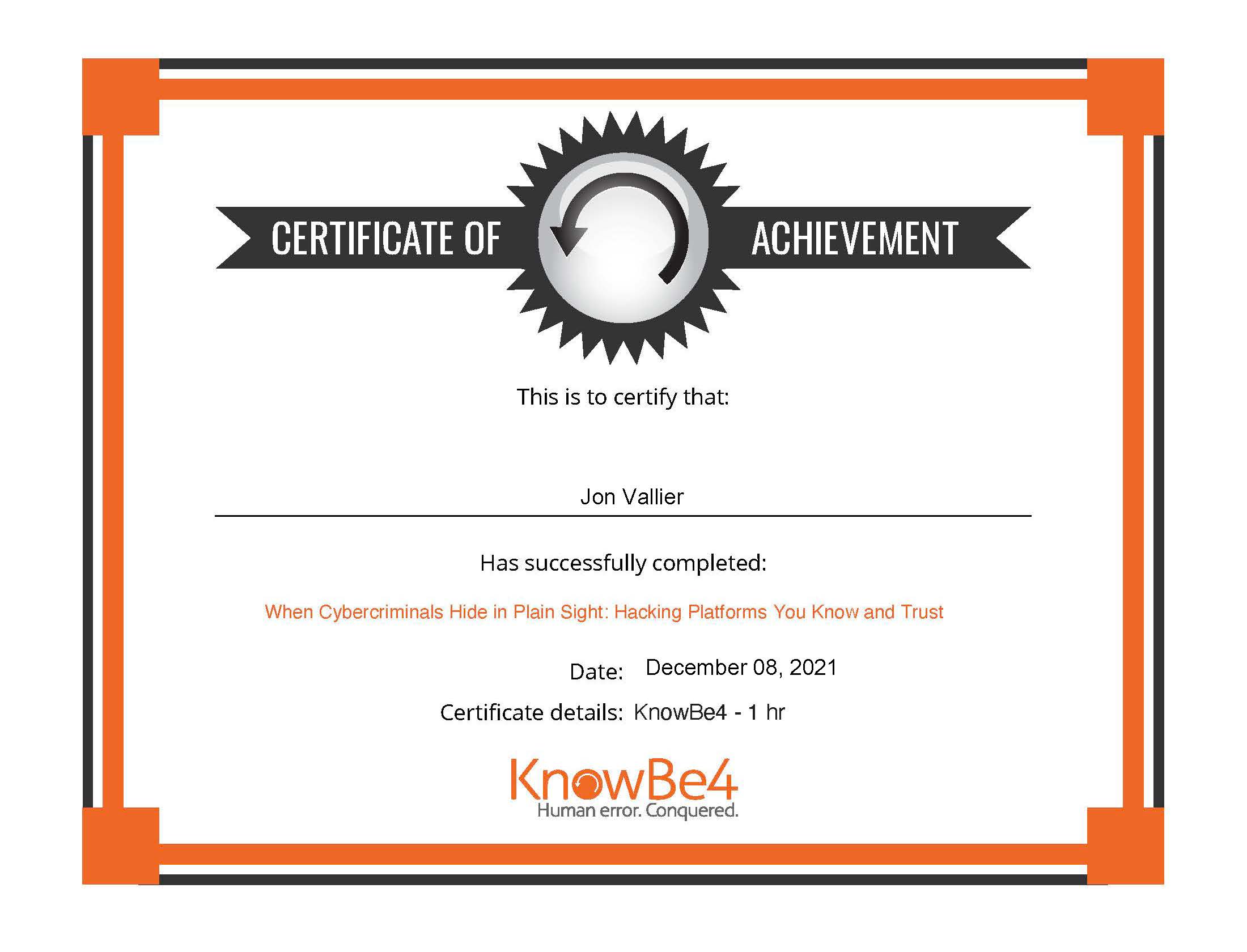Attended webinar “When Cybercriminals Hide in Plain Sight: Hacking Platforms You Know and Trust” by KnowBe4