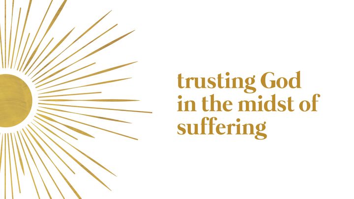 Completed Devotional Plan “Trusting God in the Midst of Suffering” on Bible.com’s YouVersion App